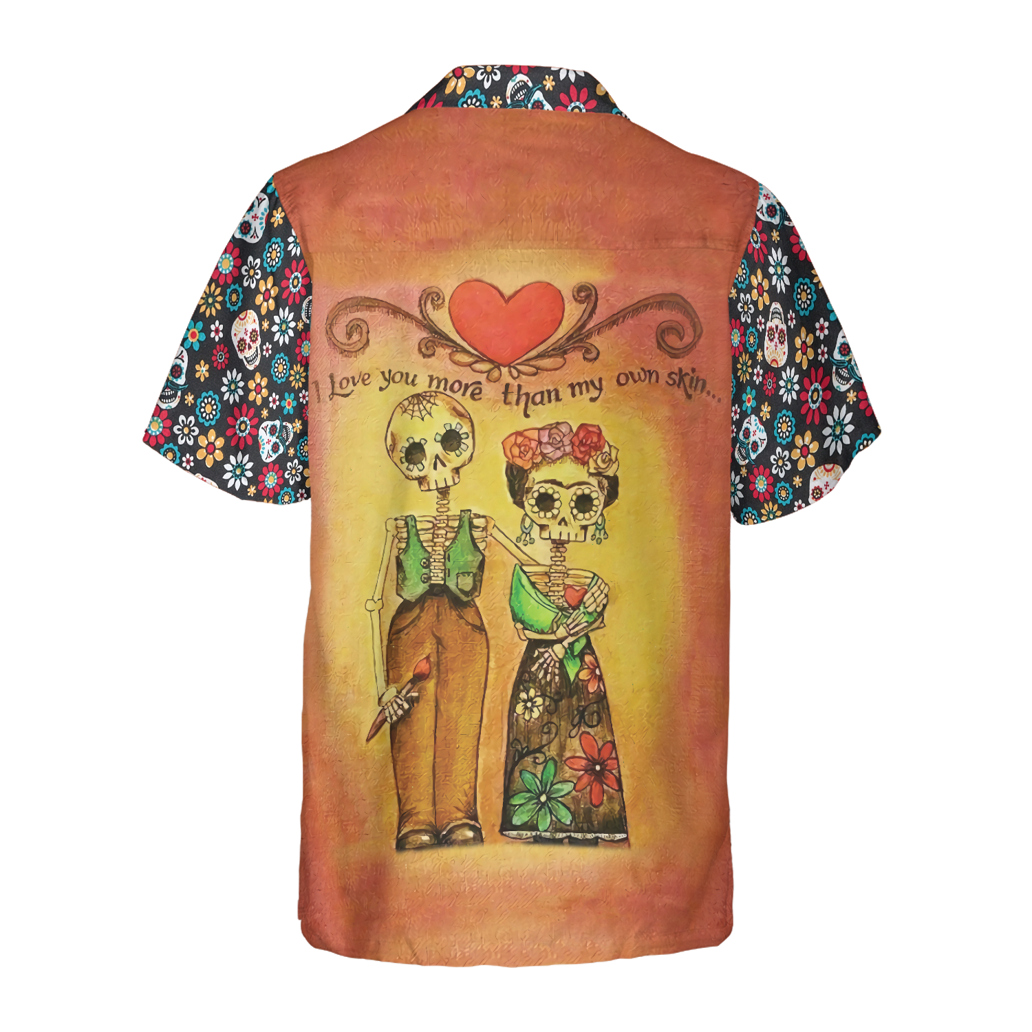 Skull Day Of The Dead Love You More Than My Own Skin Hawaiian Shirt